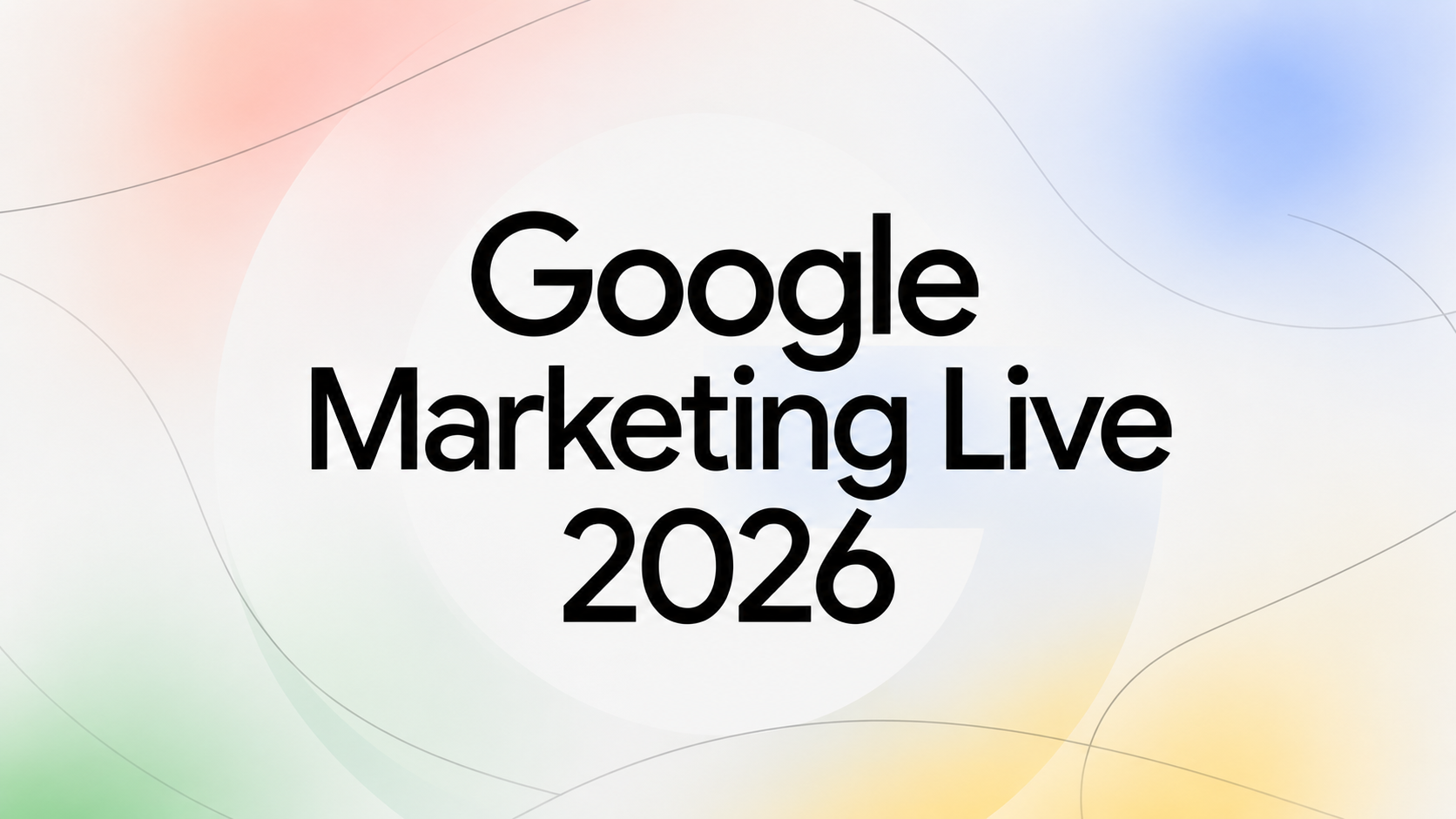 Google Marketing Live 2026